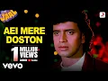 Download Lagu Aei Mere Doston - Jaal | Mithun Chakraborty | Mandakini | Anu Malik | Mohammed Aziz
