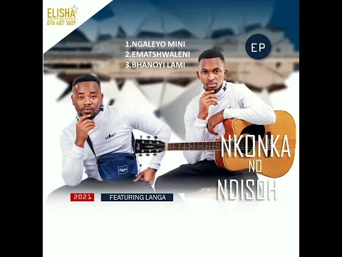 Download MP3 Nkonka noNdisoh 2021 - Ngaleyo Mini