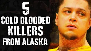 Download 5 Cold Blooded KILLERS from ALASKA MP3