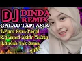 Lagu DJ DINDA REMIX TERBARU 2025 GALAU TAPI ASIK💔😭PURA PURA PERGI😭💔 Asik Buat Santai \u0026 Perjalanan👍💯