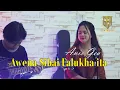Download Lagu AWENA SIBAI FALUKHA ITA - ANIS GEA ( COVER )