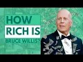 How Rich Is Bruce Willis