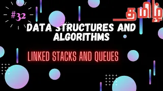 Linked stacks and queues with examples explained in Tamil Data structures and algorithms