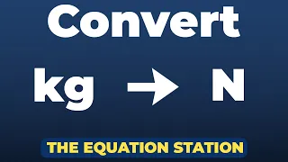 How to convert kilograms to newtons Physics Practice Problem