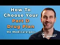 How to Choose Your Part D Plan on Medicare gov