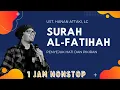 Download Lagu Surah Al-Fatihah Ust. Hanan Attaki 1 jam 1 hour loop
