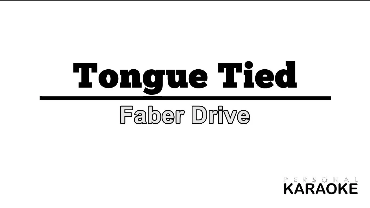 Faber Drive - Tongue Tied (Personal Karaoke)