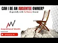 Acquisitional Wealth - Ep 6 Absentee Business Owner with No Money Down
