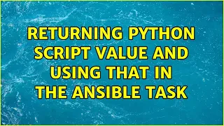 Returning python script value and using that in the ansible task