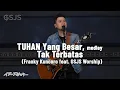 Download Lagu TUHAN Yang Besar, medley Tak Terbatas - Franky Kuncoro feat. GSJS Worship