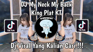 dj my neck my back king plat kt viral tik tok terbaru 2024 yang kalian cari 