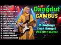 Download Lagu DANGDUT GAMBUS LAWAS NOSTALGIA 80AN 90AN ORIGINAL 🎸SIKSA KUBUR, MUNAFIK, CIRI CIRINE WONG NU