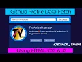 Github Profile Data Fetching Using HTML CSS JS and Github Api Free Source Code