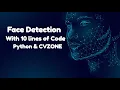 Face Detection with 10 lines of Code Tutorial Python OpenCV CVZONE