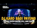 Download Lagu DJ KARO BAGI PAYUNG !! JUNGLE DUTCH BOXING FULL LAGU KARO TERBARU 2024