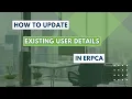 Upgrade Your User Profiles A Step-by-Step Guide to Updating User Details in ERPCA