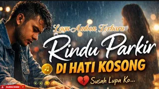 lagu ambon terbaru rindu parkir di hati kosong mr laning