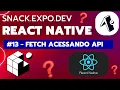 Fetch API acessando recursos de outros sites apis e webservices React Native Expo GO Snack