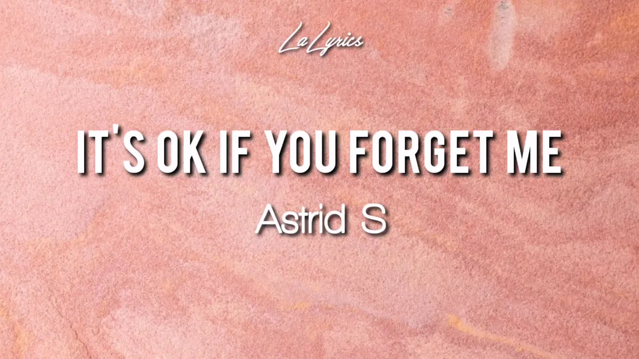 Astrid S - it's ok if you forget me (lyrics)