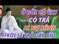 Lagu Phật Dạy Ở Đời Có Vay Có Trả – Ai Nợ Mình Trời Sẽ Trả Lại Gấp Đôi | Bài Giảng Thức Tỉnh Tâm Hồn