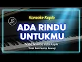Download Lagu Ada Rindu Untukmu (Versi Koplo) – 🎤 Karaoke Nada Wanita | Pop Nostalgia Tanpa Vokal HD