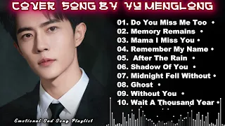 yu menglong sad song playlist heartbreaking covers by alan yu yumenglong alanyumenglong fyp