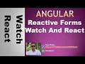 28 Reactive form watch and react
