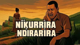 Nîkûrîra Ndîrarîra Chikû Original By Dr Michuki Cover By John Mbugua 