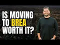 Living in Brea CA The Truth No One Talks About