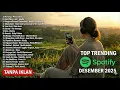Lagu Top Hits Spotify Indonesia Desember 2025 - Lagu Pop Indonesia Terbaru Viral TikTok [Tanpa Iklan]