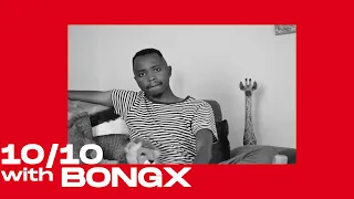 10 ten with bongx interview 