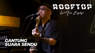 Download GANTUNG - SUARA SENDU LIVE AT ROOFTOP COFFEE MP3