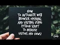 How to Automate Web Browser Opening and Visiting using Python Script to Increase Visitors and Views