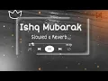 Download Lagu Ishaq Mubarak ( Slowed+Reverb) - | Arjit Singh | Tum Bin 2 | Lofi Chill song