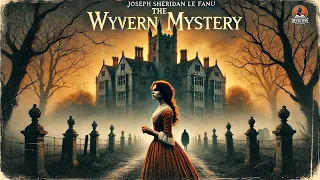 The Wyvern Mystery A Gripping Classic Detective Tale 