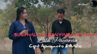 Download BULI HALULI RANYING HATALLA COVER LALA PAYAWAN CIPT APRIYANTO \u0026 ARDIO MP3