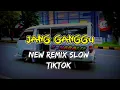Download Lagu NEW REMIX SLOW TIKTOK - JANG GANGGU (SOB) • Mhallbar Rmx