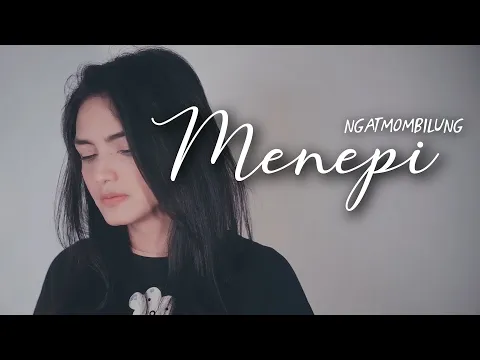 Download MP3 MENEPI - NGATMOMBILUNG | Metha Zulia (cover)