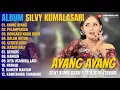 Download Lagu Album Silvy Kumalasari || AYANG AYANG - PELAMPIASAN - Lagu Campursari Full Album Terbaru 2025