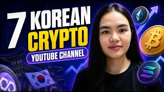 7 Best Korean Crypto YouTube Channels