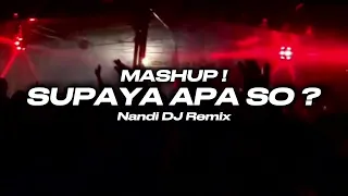 mashup supaya apa so nandi dj remix diztan 