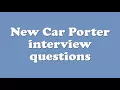 New Car Porter interview questions