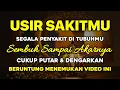Download Lagu USIR SAKITMU DENGAN AYAT INI❗INSYAALLAH S4KITMU S3MBUH T0TAL SAMPAI KE AKARNYA TANPA PERLU KE D0KT3R