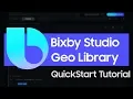 Bixby Studio Tutorial - Geo Library Quickstart