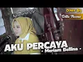Download Lagu AKU PERCAYA - MERIAM BELLINA | COVER BY DILLA NOVERA