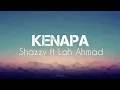 Download Lagu [Lirik] Kenapa - Shazzy ft Lah Ahmad (V.E)