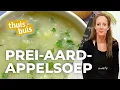 Lagu ThuisKoken | Prei-aardappelsoep maken