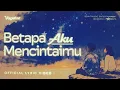 VAGETOZ - [BAM]  Betapa Aku Mencintaimu (Official Lyric Video | 4K)