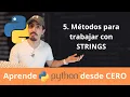 Python desde CERO Metodos para manipular STRINGS en PYTHON