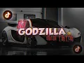 Download Lagu Dj Godzilla Old 🔥 [Play 21] Viral Tiktok 🔥🥵🔥